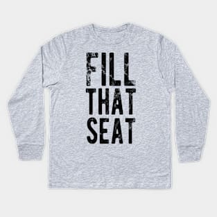 Fill That Seat fill that seat masks Kids Long Sleeve T-Shirt